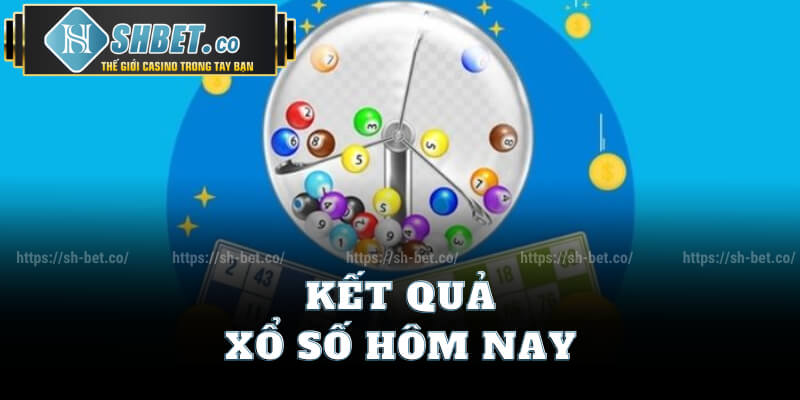 Kết Quả Xổ Số Hôm Nay