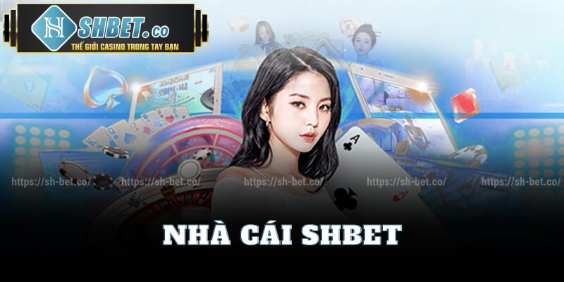 Giới Thiệu Nhà Cái Shbet